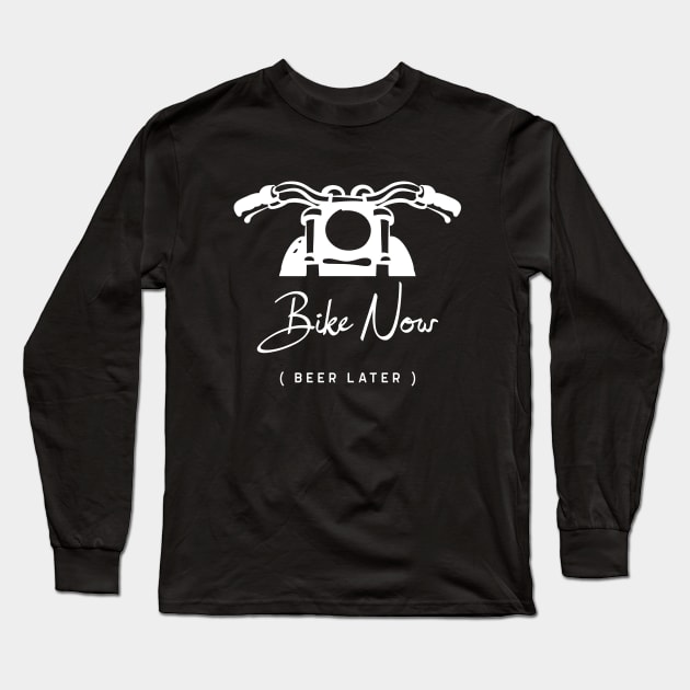 Bike Now beer later funny motorbike gift Long Sleeve T-Shirt by Biker Booth Apparel 